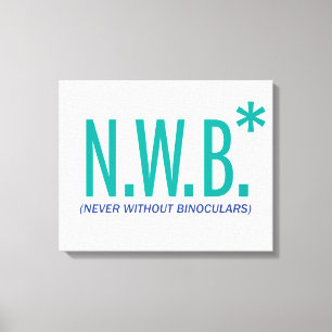 Nooit zonder binoculair middel canvas afdruk