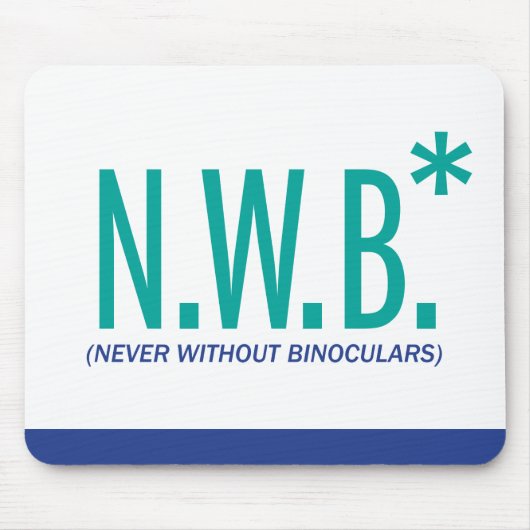 Nooit zonder binoculair middel muismat (Voorkant)