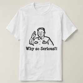 Noord-Korea, Kim Jong, waarom zo ernstig - grappig T-shirt