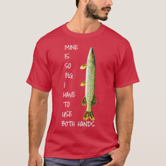 Noord-Pike Vist de mijne zo groot T-shirt