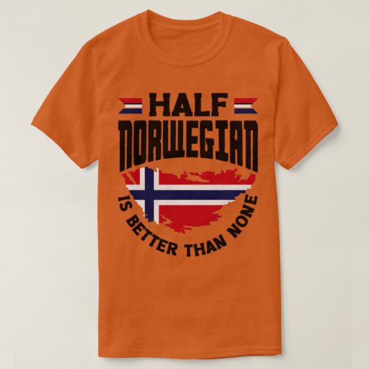 Noorse vlag half Noors is beter dan geen flauw T-shirt (Design voorkant)