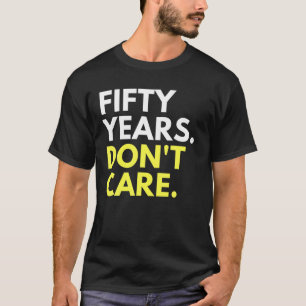 Nope 50th Day Fun 50 jaar geen zorg T-shirt