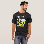 Nope 50th Day Fun 50 jaar geen zorg T-shirt (Voorkant volledig)