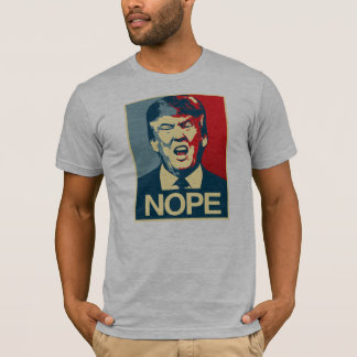 NOPE - Anti-Trump Poster - Anti-Trump - T-shirt