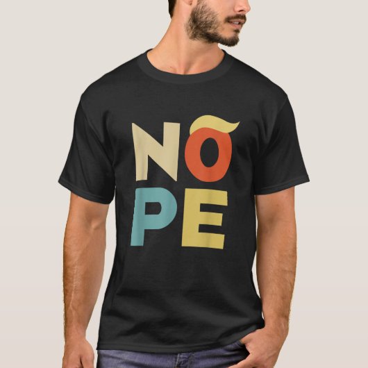 Nope Bold  Style Funny Anti Trump T Shirt (Voorkant)