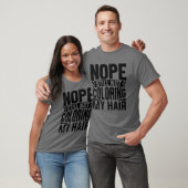 Nope heeft nog steeds geen kleuring van mijn Hair T-shirt (Unisex)