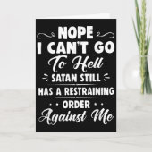Nope I Can't Go To Hell Satan Still Has A Restrain Kaart (Voorkant)