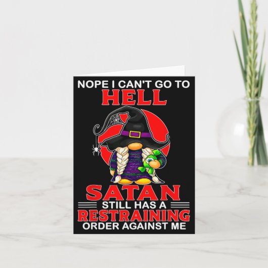Nope I Can't Go To Hell Satan Still Has A Restrain Kaart (Voorkant)