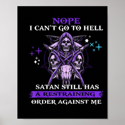 Nope I Can't Go To Hell Satan Still Has A Restrain Poster (Voorkant)
