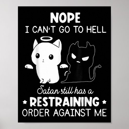 Nope I Can't Go To Hell Satan Still Has A Restrain Poster (Voorkant)