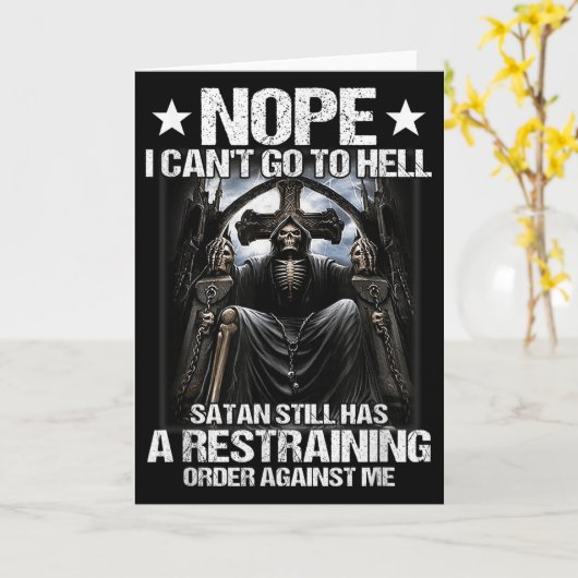 Nope I Can't Go To Hell Satan Still Has Restrainin Kaart (Gele Bloem)