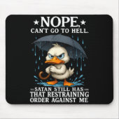 Nope I Can't Go To Hell Satan Still Has Restrainin Muismat (Voorkant)