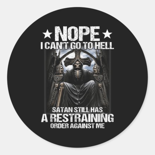 Nope I Can't Go To Hell Satan Still Has Restrainin Ronde Sticker (Voorkant)