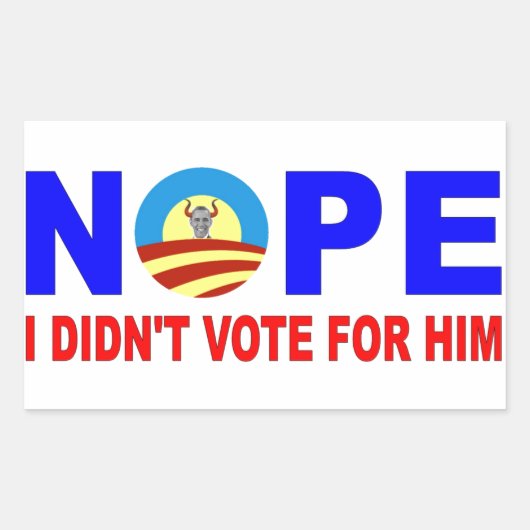 NOPE I DIDN'T STEM FOR HIM RECHTHOEKIGE STICKER (Voorkant)