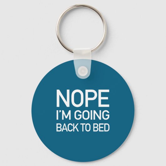 Nope Im Going Back To Bed - Funny Lazy Pajamas Quo Sleutelhanger (Voorkant)