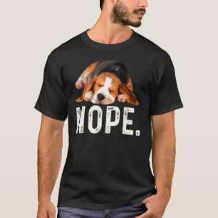 Nope Lazy Beagle Dog T-shirt