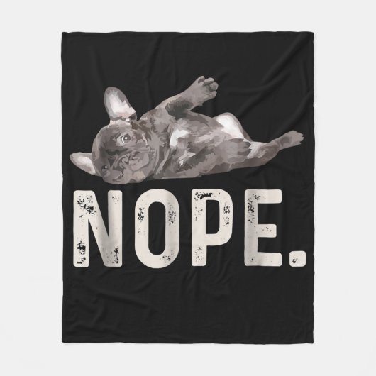 Nope Lazy French Bulldog Hondenliefhebber Gift Fleece Deken (Voorkant)