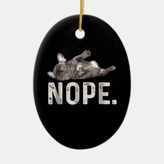 Nope Lazy French Bulldog Hondenliefhebber Gift Keramisch Ornament (Voorkant)