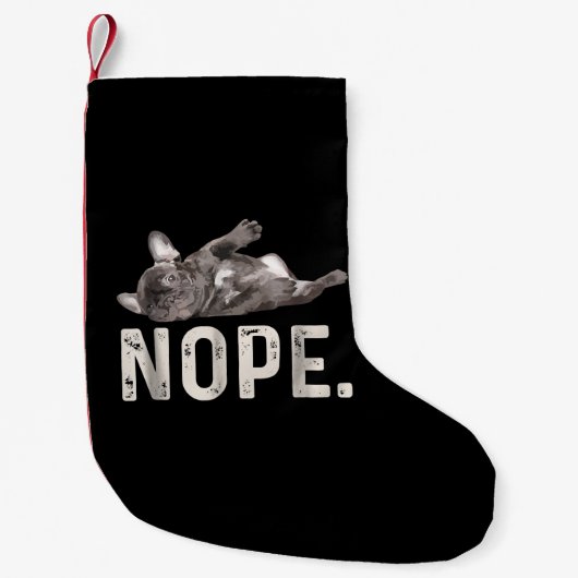 Nope Lazy French Bulldog Hondenliefhebber Gift Kleine Kerstsok (Voorkant)