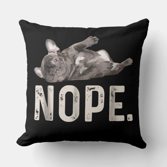 Nope Lazy French Bulldog Hondenliefhebber Gift Kussen (Voorkant)