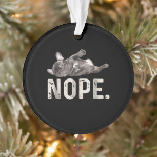 Nope Lazy French Bulldog Hondenliefhebber Gift Ornament