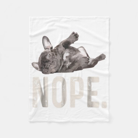 Nope Lazy French Bulldog Lover Gift Fleece Deken (Voorkant)
