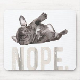 Nope Lazy French Bulldog Lover Gift Muismat