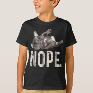Nope Lazy French Bulldog Lover Gift T-shirt