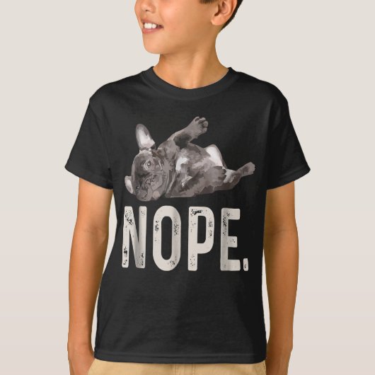 Nope Lazy French Bulldog Lover Gift T-shirt (Voorkant)