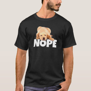 Nope Lazy Golden Lab T-shirt