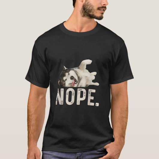 Nope Lazy Siberian Husky Hondenliefhebber Gift T-shirt (Voorkant)