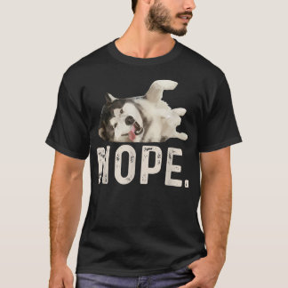 Nope Lazy Siberian Husky T-shirt