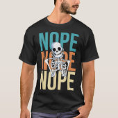 Nope Nicht Heute Keine Lust Funny Lazy Skeleton T-shirt (Voorkant)