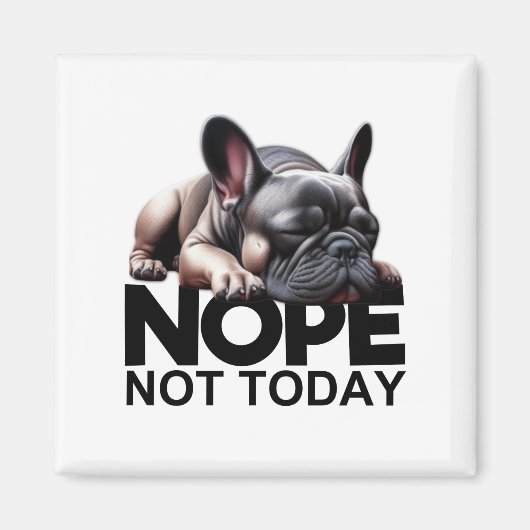 Nope, niet de Franse Bulldog vandaag Magneet (Voorkant)