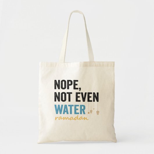 Nope niet eens water Funny Ramadan Month Gift Tote Bag (Voorkant)