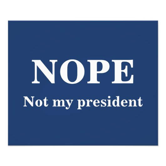 NOPE Niet mijn president aanpasbaar Foto Afdruk (Voorkant)