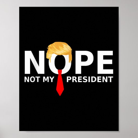 Nope niet mijn President Funny Anti Trump Election Poster (Voorkant)