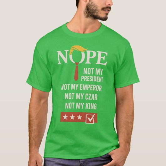 Nope, niet mijn President T-shirt (Voorkant)