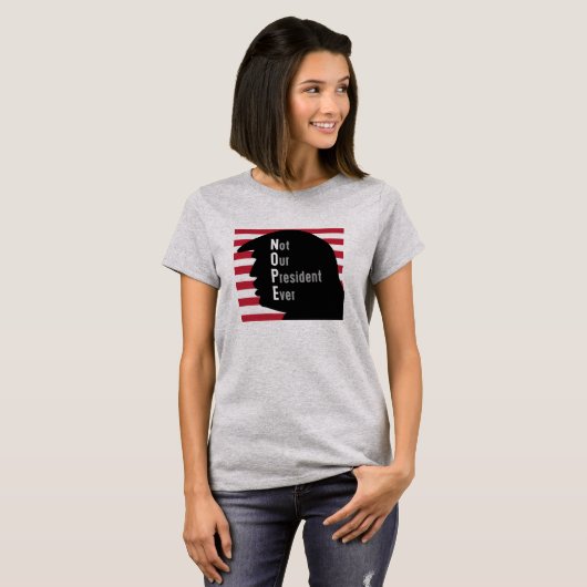 NOPE Niet ons President ooit T-shirt (Voorkant volledig)