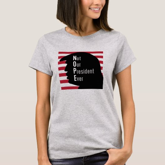 NOPE Niet ons President ooit T-shirt (Voorkant)