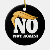 Nope niet opnieuw anti Trump Keramisch Ornament (Voorkant)