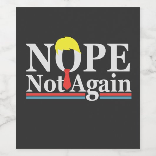 Nope niet opnieuw grappig presidentschap Republike Wijn Etiket (Enkel label)