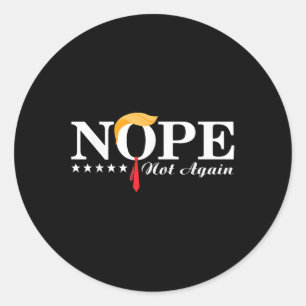 Nope niet opnieuw grappige Trump politieke verkiez Ronde Sticker