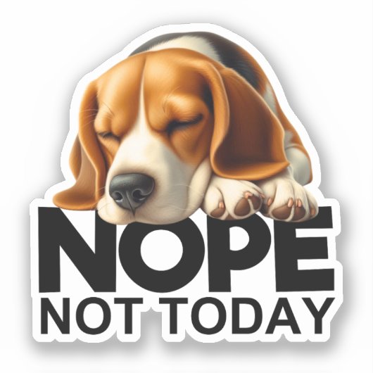 Nope niet vandaag Beagle Sticker (Voorkant)
