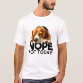 Nope niet vandaag Beagle T-shirt (Voorkant)