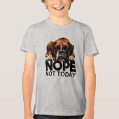Nope niet vandaag Boxer Tri-Blend Shirt (Voorkant)