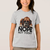 Nope niet vandaag Boxer Tri-Blend Shirt (Voorkant)