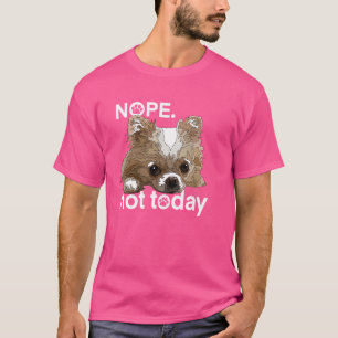 Nope niet vandaag Chihuahua hond Grappig Chiwawa L T-shirt