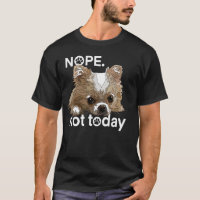 Nope niet vandaag Chihuahua hond Grappig Chiwawa L