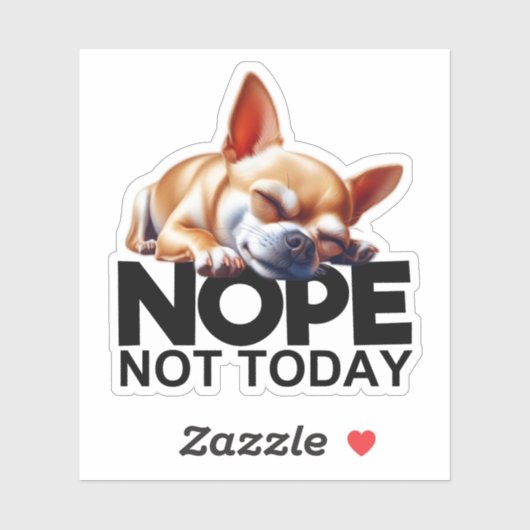 Nope, niet vandaag Chihuahua Sticker (Vel)